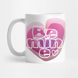 Be Mine Mug